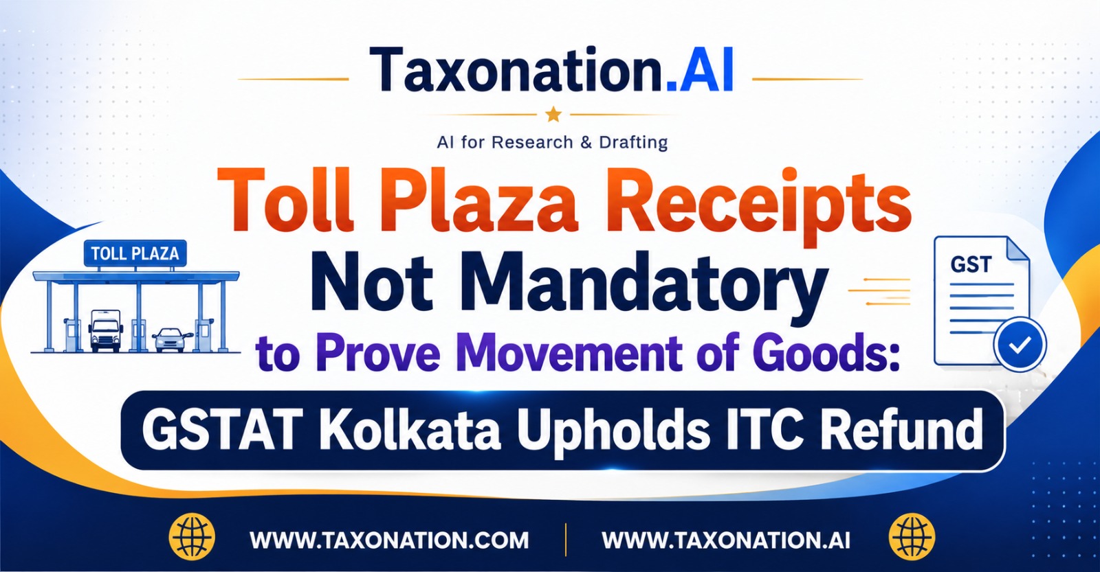 Toll Plaza Receipts Not Mandatory to Prove Movement of Goods: GSTAT Kolkata Upholds ITC Refund